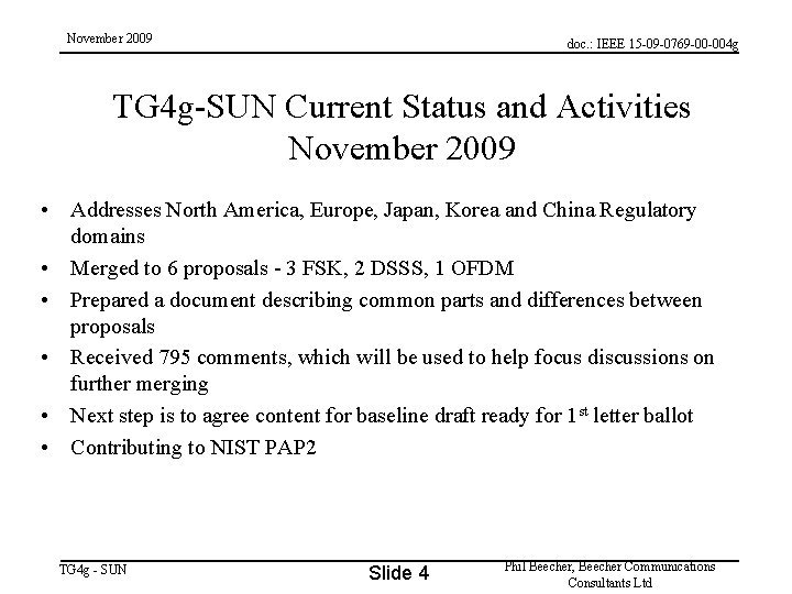 November 2009 doc. : IEEE 15 -09 -0769 -00 -004 g TG 4 g-SUN