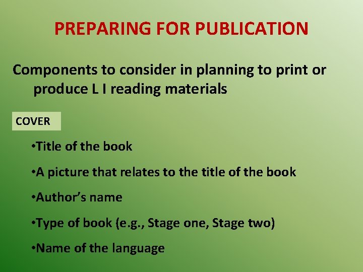 PREPARING FOR PUBLICATION Components to consider in planning to print or produce L I