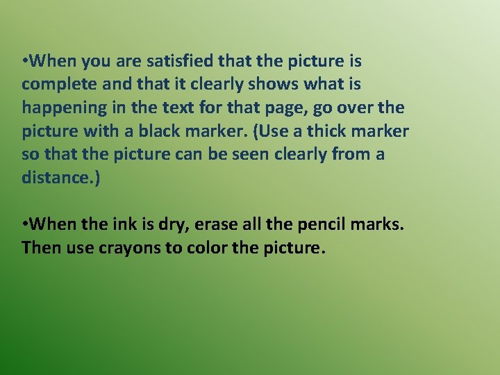  • When you are satisfied that the picture is complete and that it