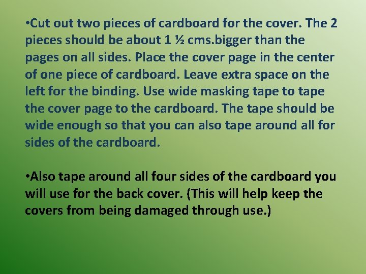  • Cut out two pieces of cardboard for the cover. The 2 pieces