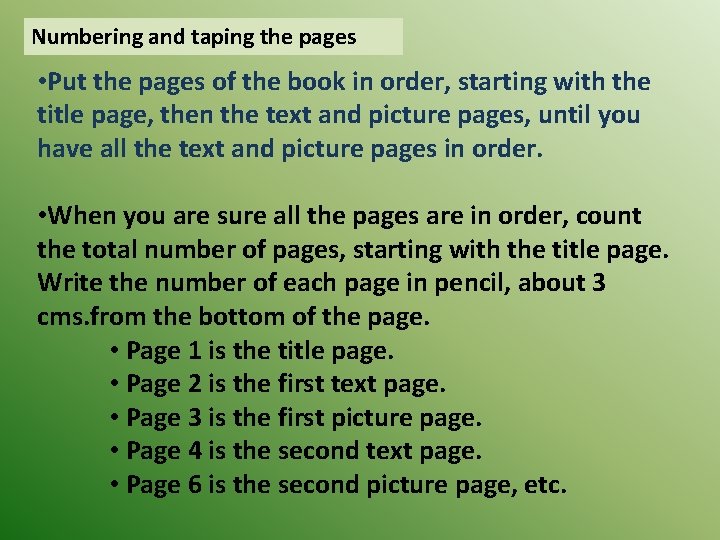 Numbering and taping the pages • Put the pages of the book in order,