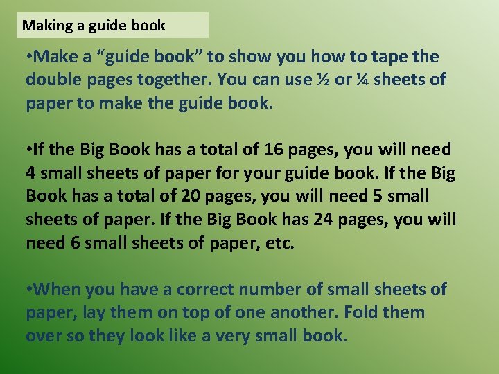 Making a guide book • Make a “guide book” to show you how to