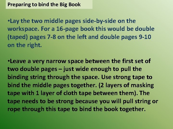 Preparing to bind the Big Book • Lay the two middle pages side-by-side on