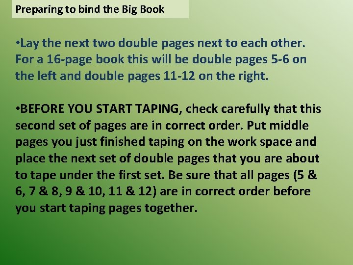 Preparing to bind the Big Book • Lay the next two double pages next