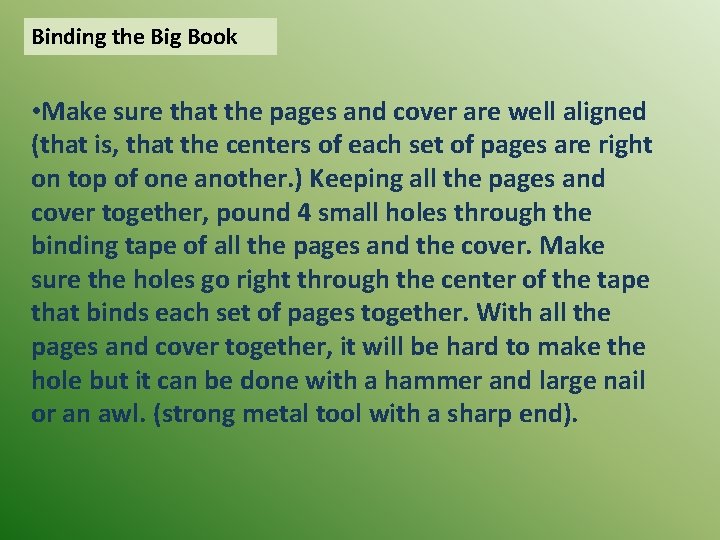 Binding the Big Book • Make sure that the pages and cover are well