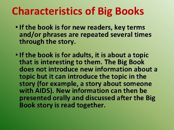 Characteristics of Big Books • If the book is for new readers, key terms