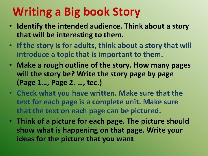 Writing a Big book Story • Identify the intended audience. Think about a story