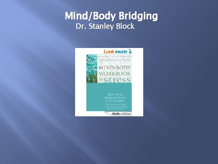 Mind/Body Bridging Dr. Stanley Block 