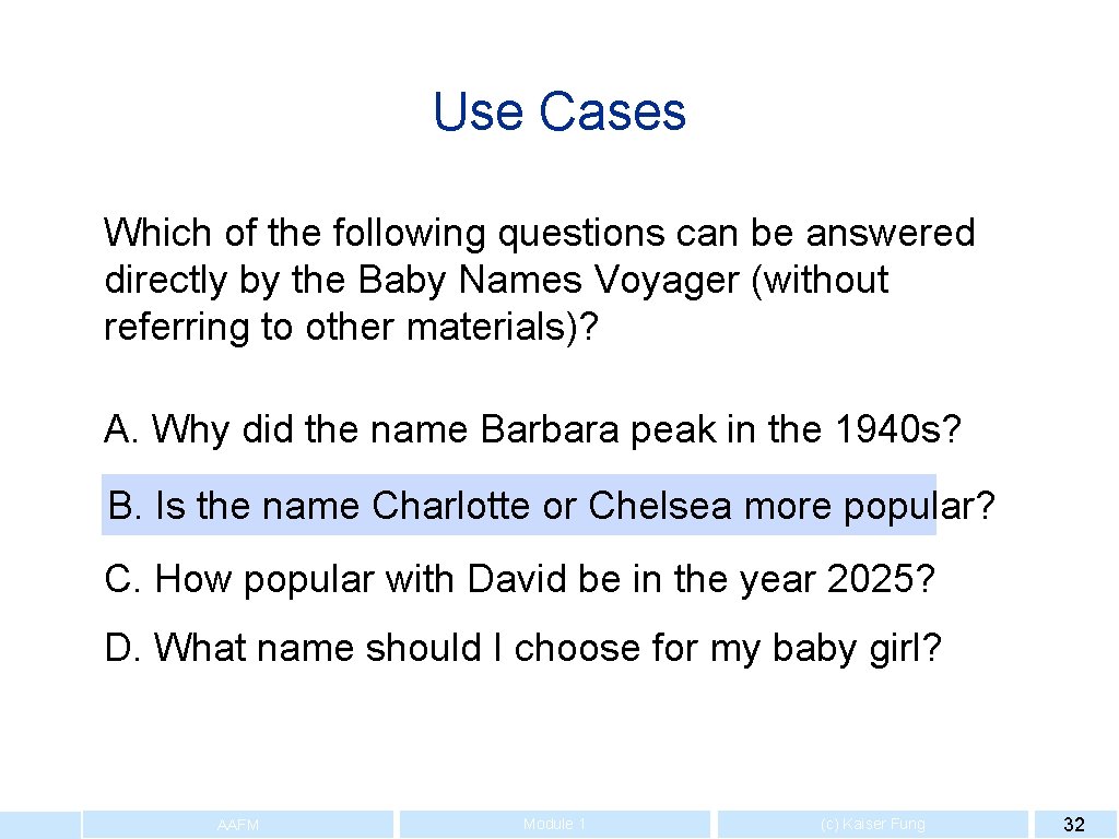 Use Cases Which of the following questions can be answered directly by the Baby