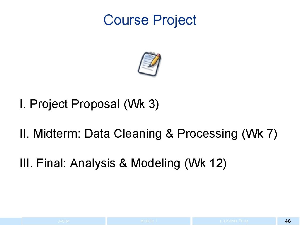 Course Project I. Project Proposal (Wk 3) II. Midterm: Data Cleaning & Processing (Wk