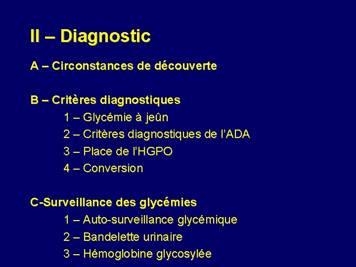 II – Diagnostic A – Circonstances de découverte B – Critères diagnostiques 1 –