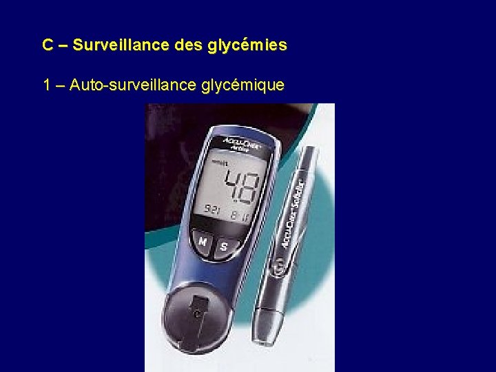 C – Surveillance des glycémies 1 – Auto-surveillance glycémique 