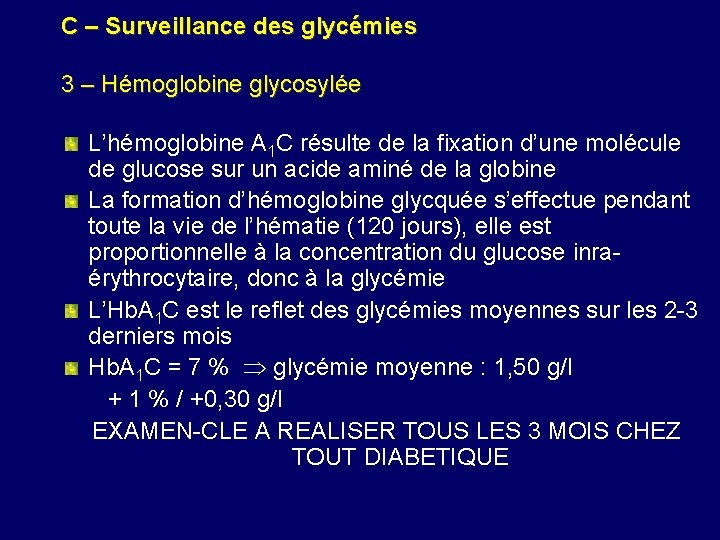 C – Surveillance des glycémies 3 – Hémoglobine glycosylée L’hémoglobine A 1 C résulte
