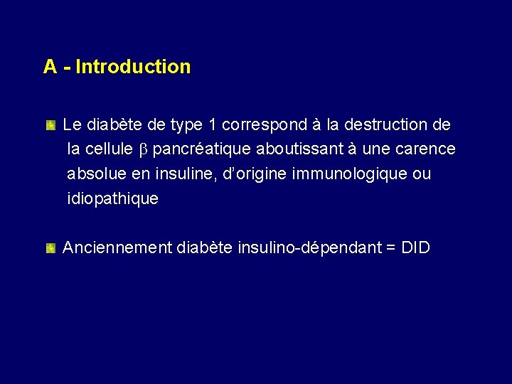 A - Introduction Le diabète de type 1 correspond à la destruction de la