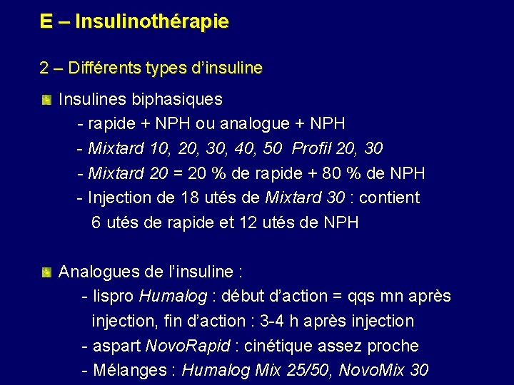 E – Insulinothérapie 2 – Différents types d’insuline Insulines biphasiques - rapide + NPH