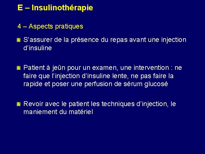 E – Insulinothérapie 4 – Aspects pratiques S’assurer de la présence du repas avant