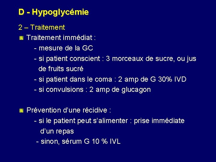 D - Hypoglycémie 2 – Traitement immédiat : - mesure de la GC -