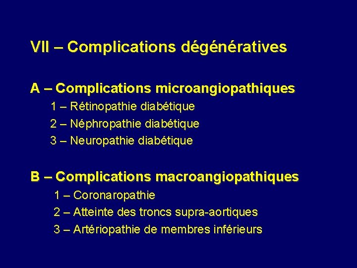 VII – Complications dégénératives A – Complications microangiopathiques 1 – Rétinopathie diabétique 2 –