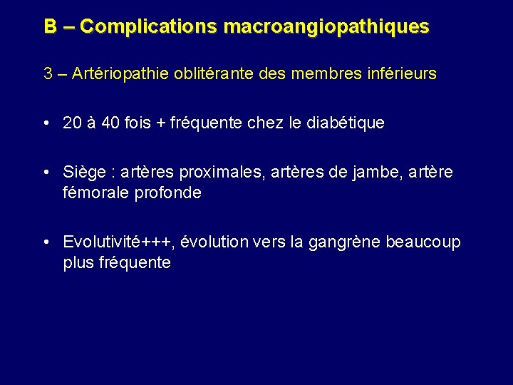 B – Complications macroangiopathiques 3 – Artériopathie oblitérante des membres inférieurs • 20 à