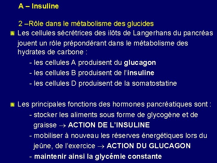 A – Insuline 2 –Rôle dans le métabolisme des glucides Les cellules sécrétrices des
