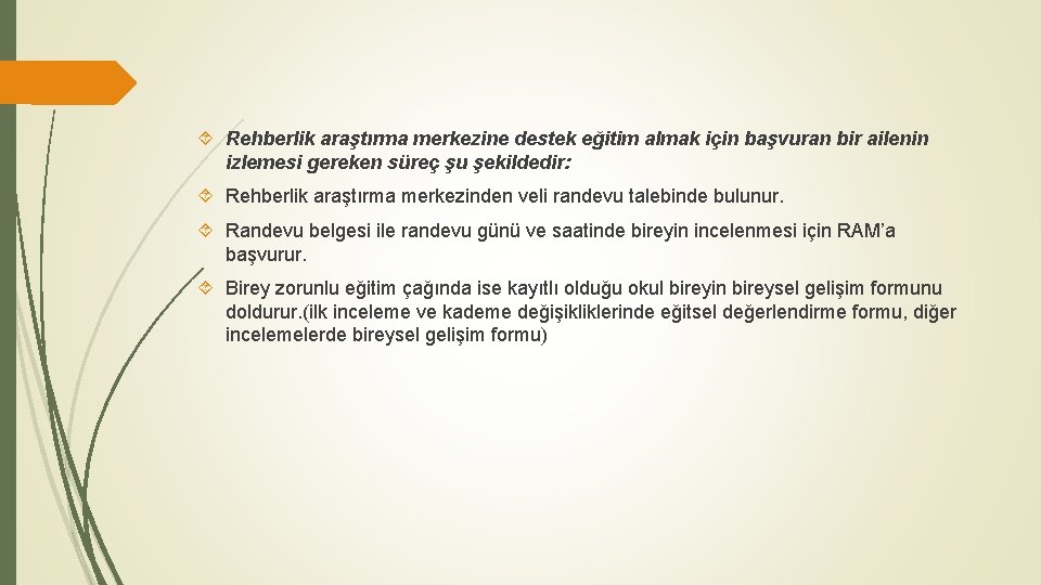  Rehberlik araştırma merkezine destek eğitim almak için başvuran bir ailenin izlemesi gereken süreç