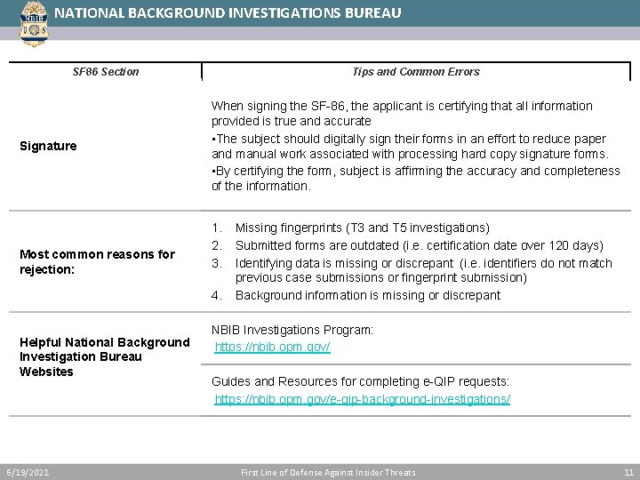 NATIONAL BACKGROUND INVESTIGATIONS BUREAU SF 86 Section Signature Most common reasons for rejection: Tips