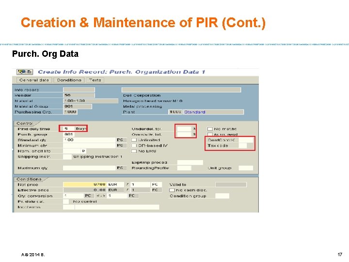 Creation & Maintenance of PIR (Cont. ) Purch. Org Data A © 2014 B.