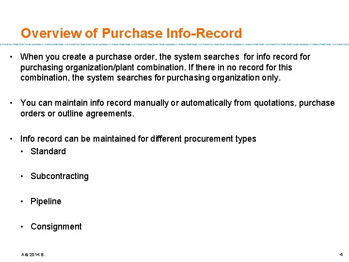 Overview of Purchase Info-Record • When you create a purchase order, the system searches