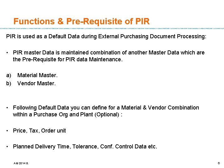Functions & Pre-Requisite of PIR is used as a Default Data during External Purchasing