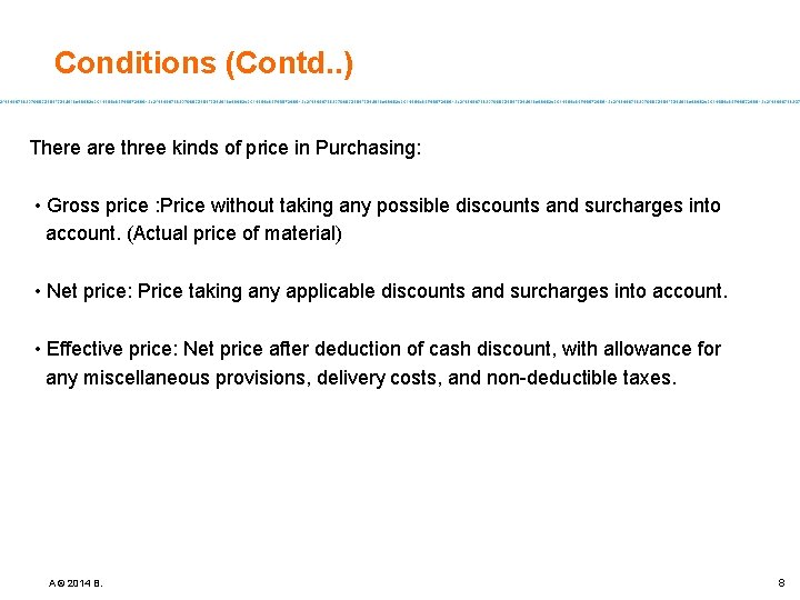 Conditions (Contd. . ) There are three kinds of price in Purchasing: • Gross