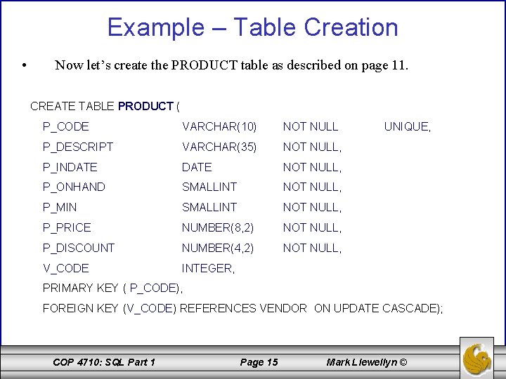 Example – Table Creation • Now let’s create the PRODUCT table as described on