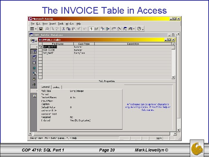 The INVOICE Table in Access COP 4710: SQL Part 1 Page 20 Mark Llewellyn