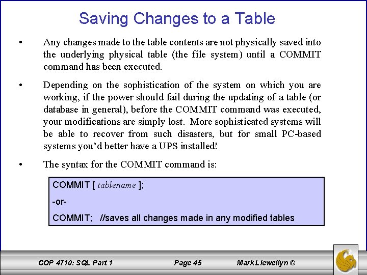 Saving Changes to a Table • Any changes made to the table contents are