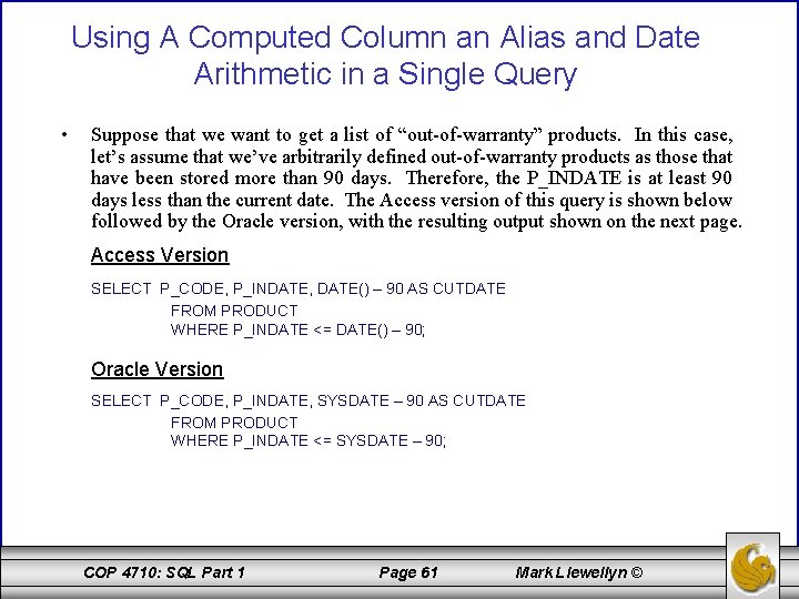 Using A Computed Column an Alias and Date Arithmetic in a Single Query •