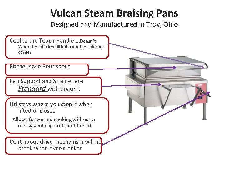 Vulcan Steam Braising Pans Designed and Manufactured in Troy, Ohio Cool to the Touch