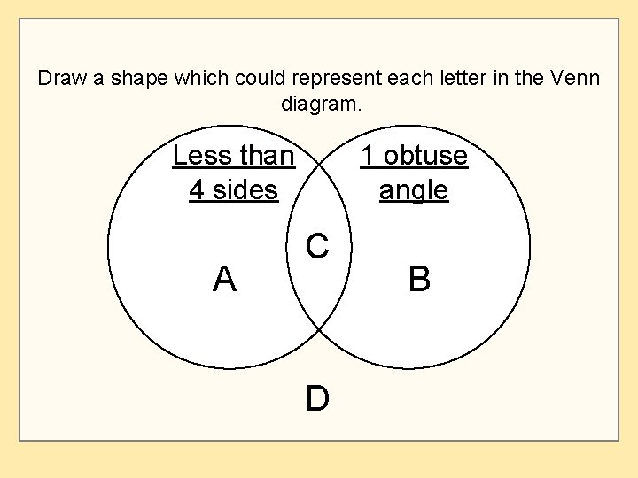 Draw a shape which could represent each letter in the Venn diagram. Less than