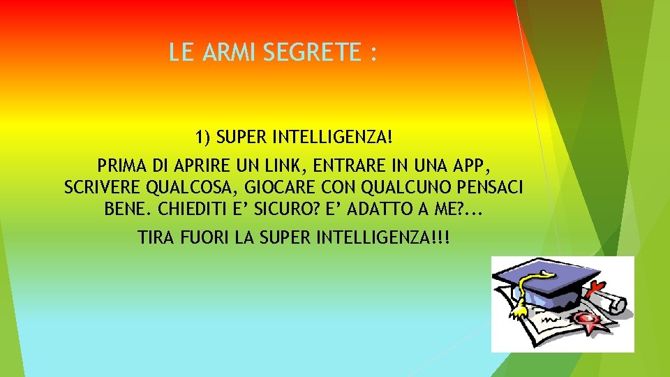 LE ARMI SEGRETE : 1) SUPER INTELLIGENZA! PRIMA DI APRIRE UN LINK, ENTRARE IN