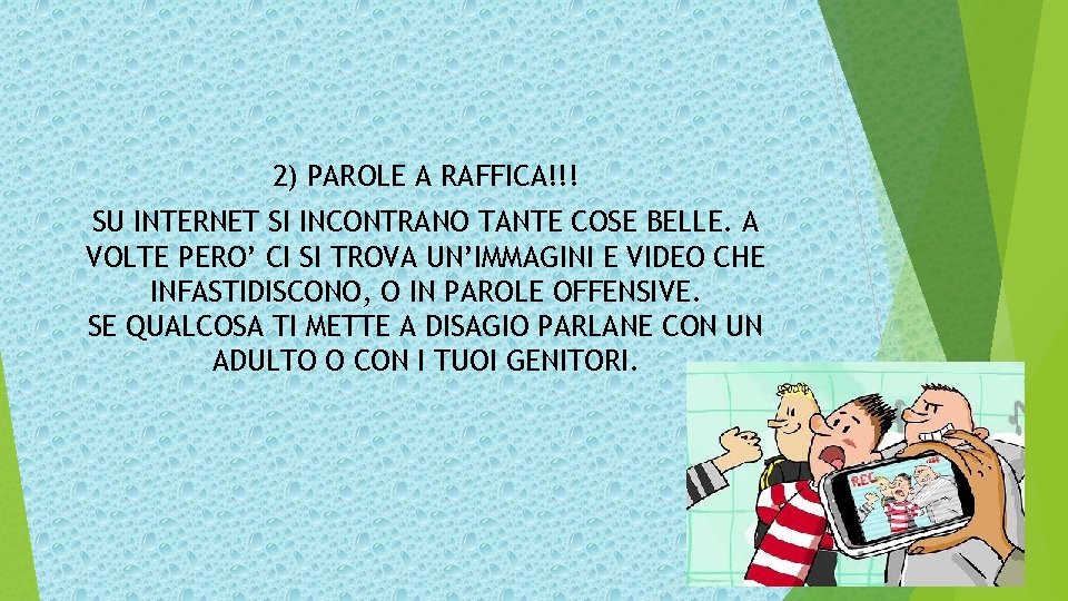 2) PAROLE A RAFFICA!!! SU INTERNET SI INCONTRANO TANTE COSE BELLE. A VOLTE PERO’