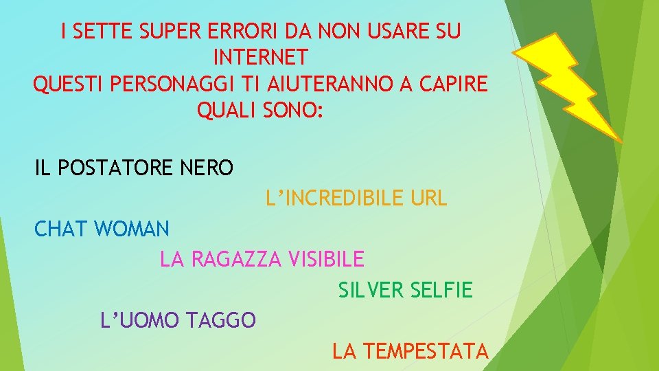 I SETTE SUPER ERRORI DA NON USARE SU INTERNET QUESTI PERSONAGGI TI AIUTERANNO A