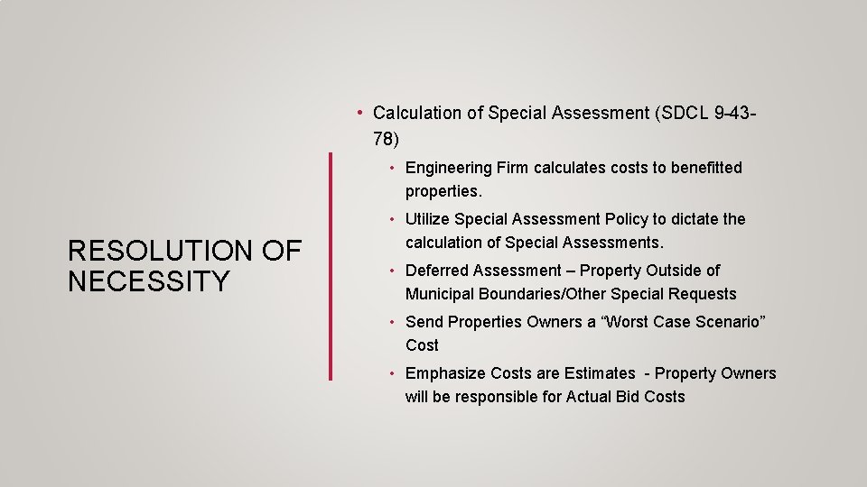  • Calculation of Special Assessment (SDCL 9 -4378) • Engineering Firm calculates costs