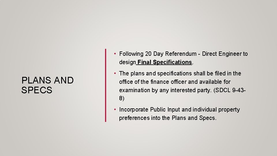  • Following 20 Day Referendum - Direct Engineer to design Final Specifications. PLANS