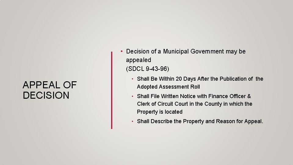  • Decision of a Municipal Government may be appealed (SDCL 9 -43 -96)