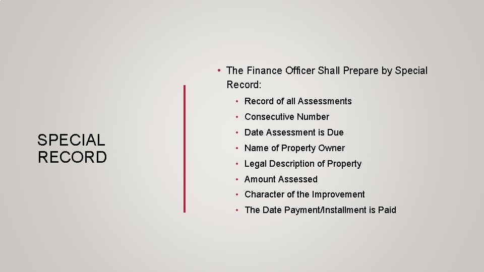  • The Finance Officer Shall Prepare by Special Record: • Record of all