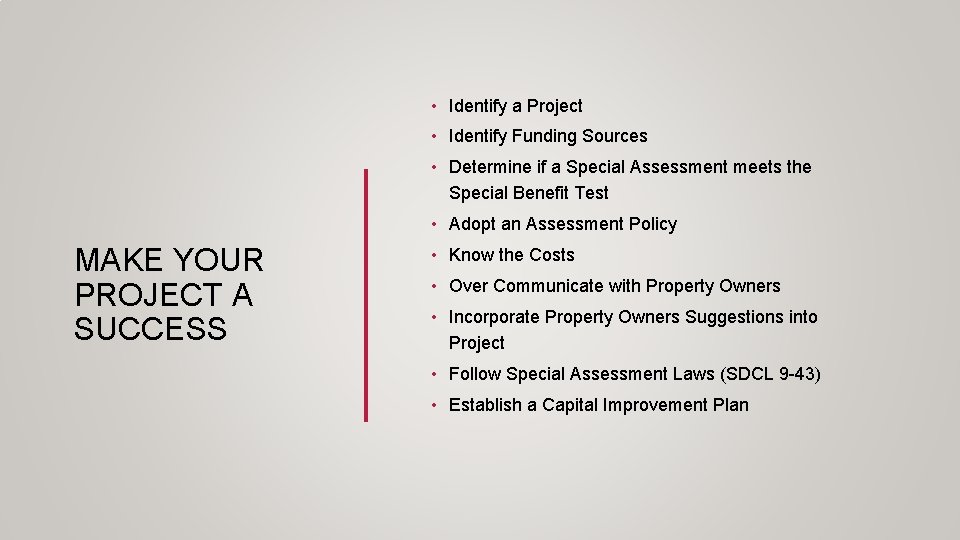  • Identify a Project • Identify Funding Sources • Determine if a Special