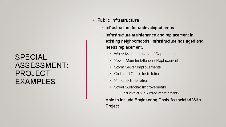  • Public Infrastructure • Infrastructure for undeveloped areas – • Infrastructure maintenance and