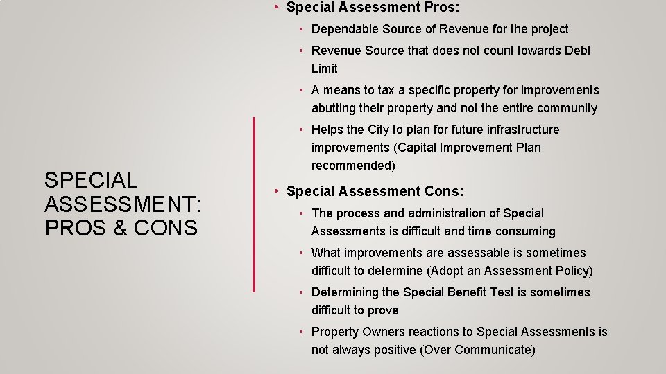  • Special Assessment Pros: • Dependable Source of Revenue for the project •