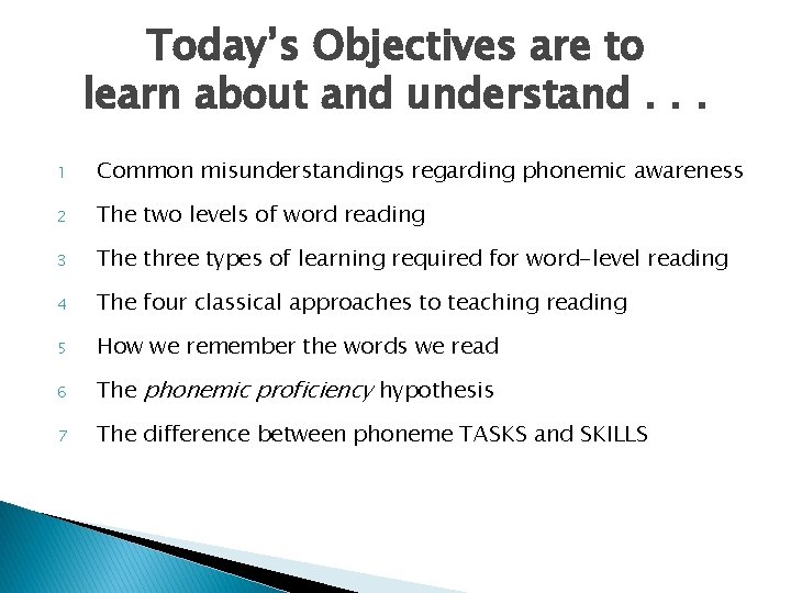 Today’s Objectives are to learn about and understand. . . 1 Common misunderstandings regarding