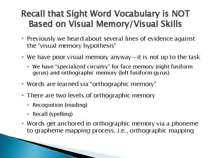Recall that Sight Word Vocabulary is NOT Based on Visual Memory/Visual Skills • Previously