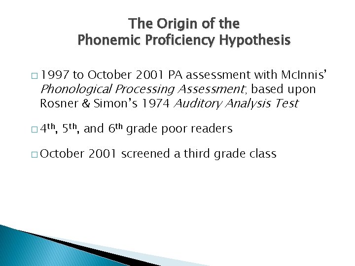 The Origin of the Phonemic Proficiency Hypothesis � 1997 to October 2001 PA assessment