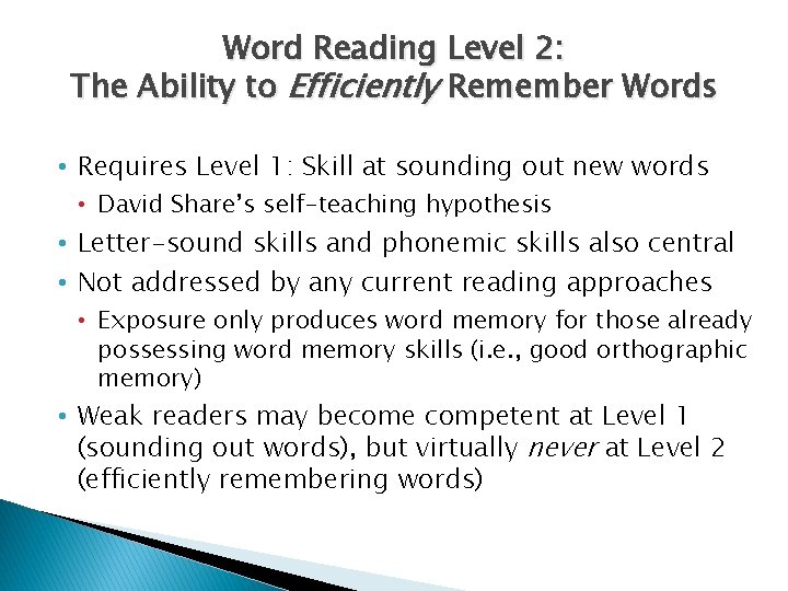 Word Reading Level 2: The Ability to Efficiently Remember Words • Requires Level 1: